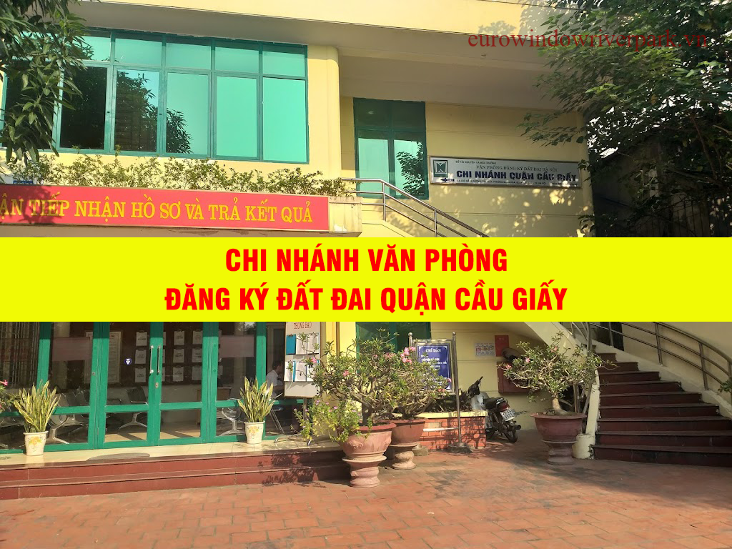 Địa chỉ chi nhánh Văn phòng đăng ký đất đai quận Cầu Giấy, TP. Hà Nội